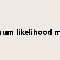Maximum likelihood method是什么意思