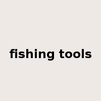 fishing tools是什么意思