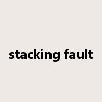 stacking fault是什么意思