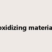 oxidizing material是什么意思
