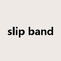 slip band是什么意思