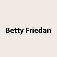 Betty Friedan是什么意思