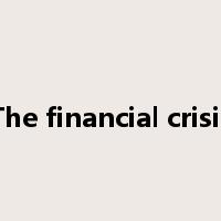The financial crisis是什么意思