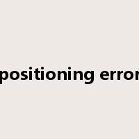 positioning error是什么意思