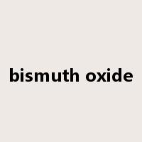 bismuth oxide是什么意思