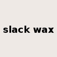 slack wax是什么意思