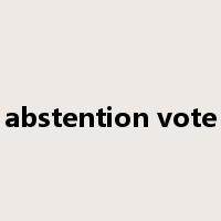 abstention vote是什么意思