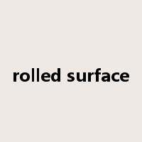 rolled surface是什么意思