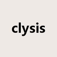 clysis是什么意思