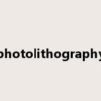 photolithography是什么意思