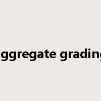 aggregate grading是什么意思