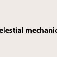 celestial mechanics是什么意思