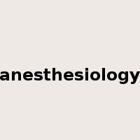 anesthesiology是什么意思