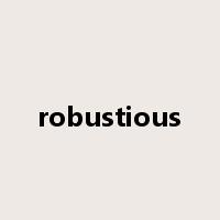 robustious是什么意思