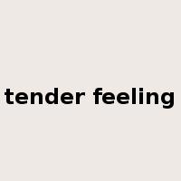 tender feeling是什么意思