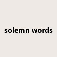 solemn words是什么意思