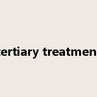 tertiary treatment是什么意思