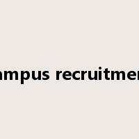 campus recruitment是什么意思
