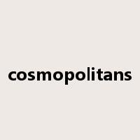 cosmopolitans是什么意思