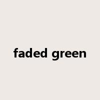 faded green是什么意思