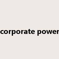 corporate power是什么意思
