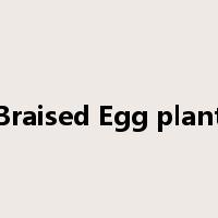 Braised Egg plant是什么意思
