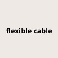 flexible cable是什么意思