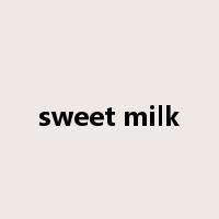 sweet milk是什么意思
