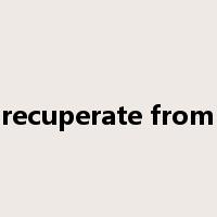 recuperate from是什么意思