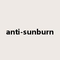 anti-sunburn是什么意思