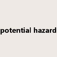 potential hazard是什么意思