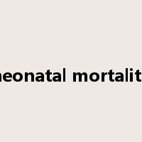 neonatal mortality是什么意思