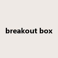 breakout box是什么意思