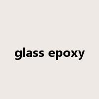 glass epoxy是什么意思