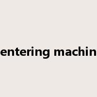 centering machine是什么意思