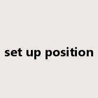 set up position是什么意思