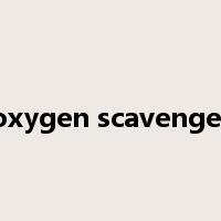 oxygen scavenger是什么意思