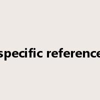 specific reference是什么意思
