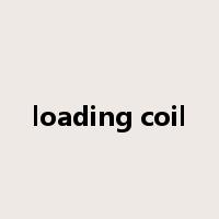 loading coil是什么意思