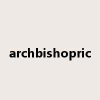 archbishopric是什么意思