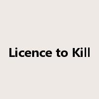 Licence to Kill是什么意思