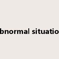 abnormal situation是什么意思