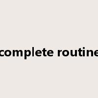 complete routine是什么意思