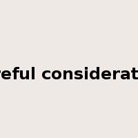 careful consideration是什么意思