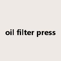 oil filter press是什么意思
