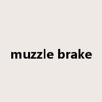 muzzle brake是什么意思