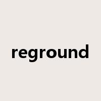 reground是什么意思