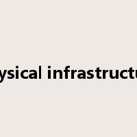 physical infrastructure是什么意思