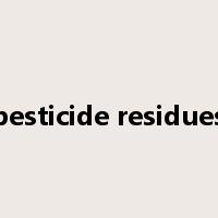 pesticide residues是什么意思