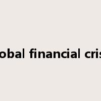 global financial crisis是什么意思